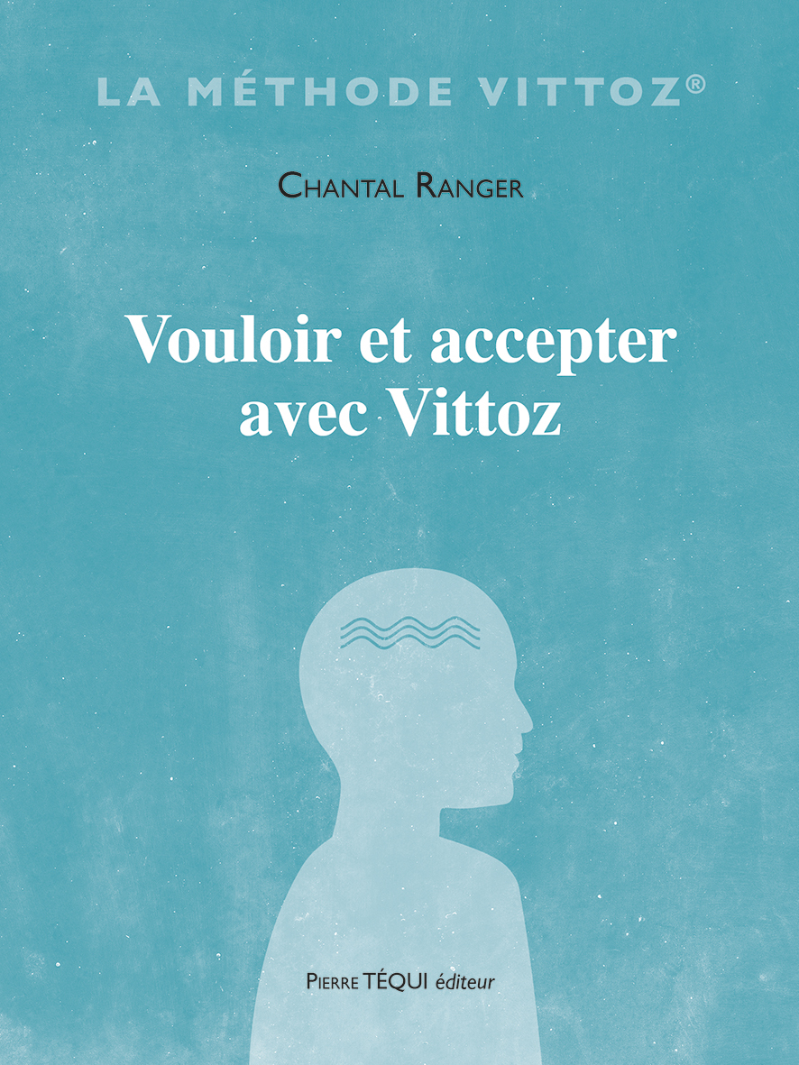 Vouloir et accepter avec Vittoz (nouvelle édition)