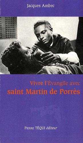 VIVRE L'ÉVANGILE AVEC SAINT MARTIN DE PORRÈS