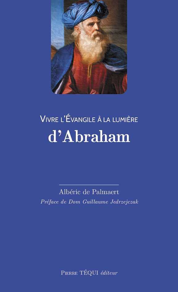 VIVRE L'ÉVANGILE À LA LUMIÈRE D'ABRAHAM