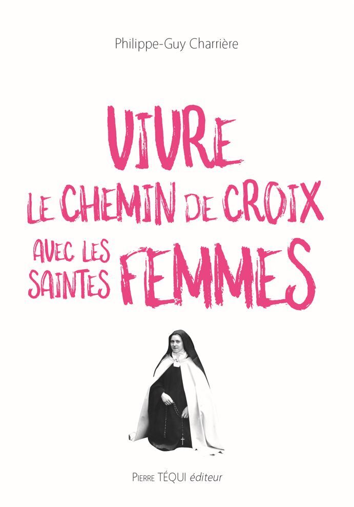 Vivre le Chemin de Croix avec les saintes femmes