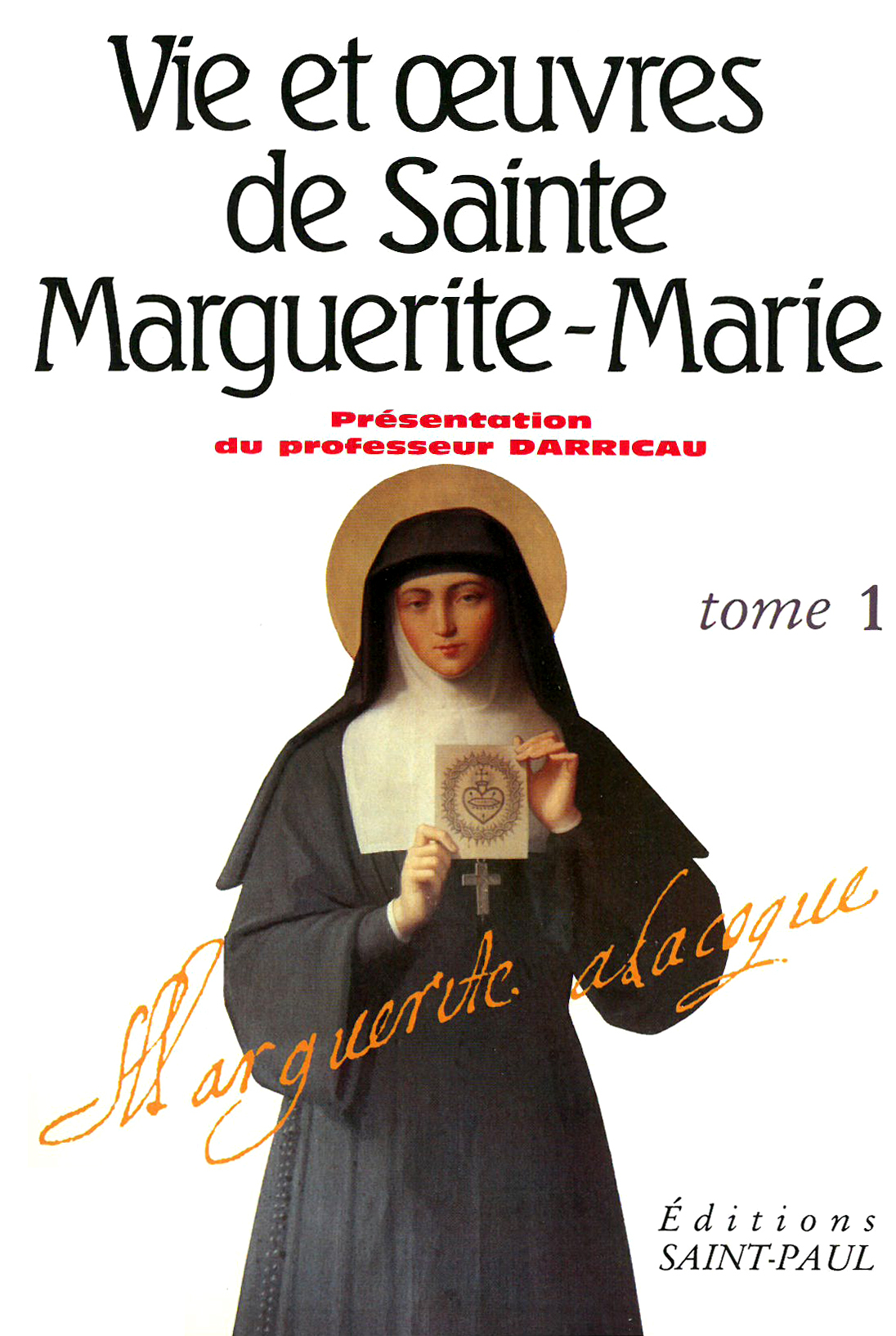 Vie et œuvres de Sainte Marguerite-Marie - Tome 1