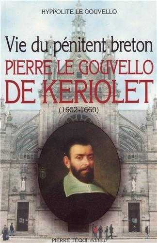 Vie du pénitent breton, Pierre Le Gouvello de Keriolet