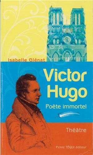 Victor Hugo - Poète immortel