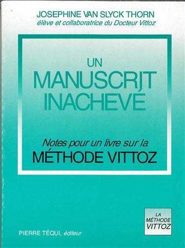 Un manuscrit inacheve - notes pour un livre sur la methode vittoz