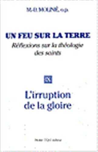 Un feu sur la terre, réflexions sur la théologie des saints (Tome 9)