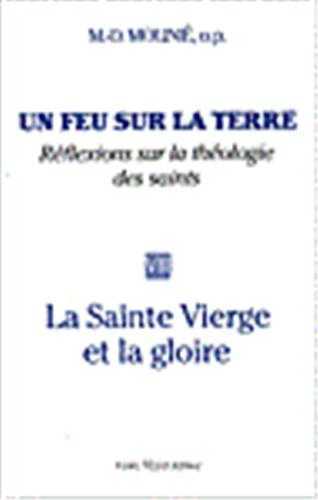 Un feu sur la terre, réflexions sur la théologie des saints (Tome 7)