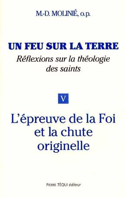 Un feu sur la terre, réflexions sur la théologie des saints (Tome 5)