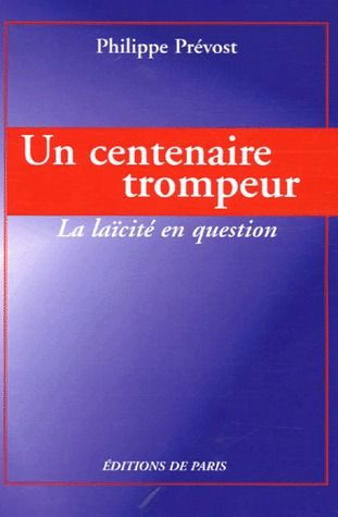 Un centenaire trompeur - La laïcité en question