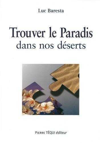 Trouver le Paradis dans nos déserts