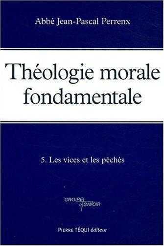 THÉOLOGIE MORALE FONDAMENTALE -TOME 5