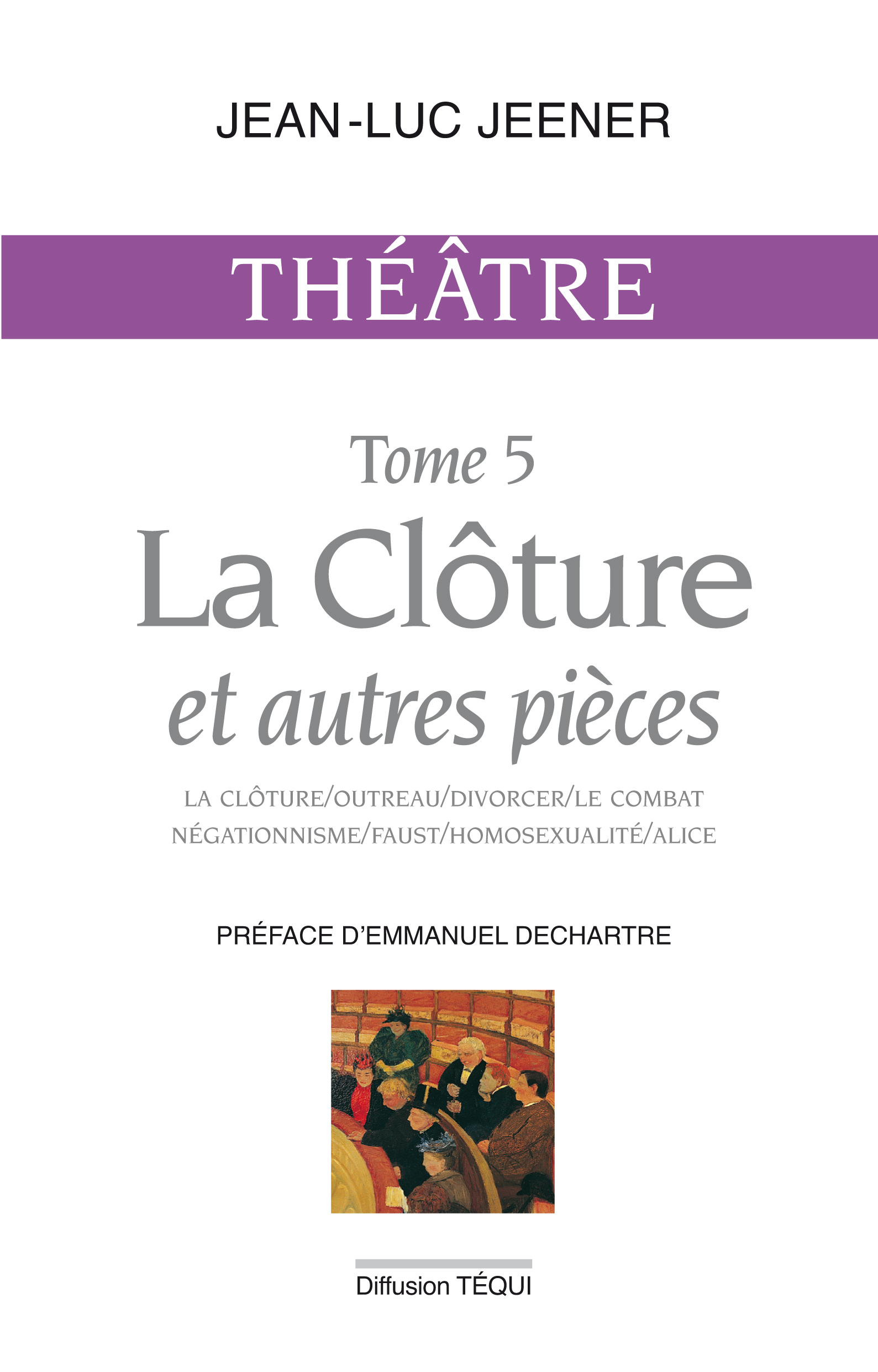 Théâtre tome 5 : La Clôture et autres pièces