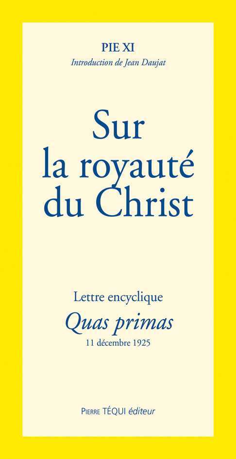 SUR LA ROYAUTÉ DU CHRIST - QUAS PRIMAS