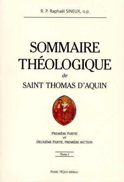 Sommaire théologique de saint Thomas d'Aquin - Tome I