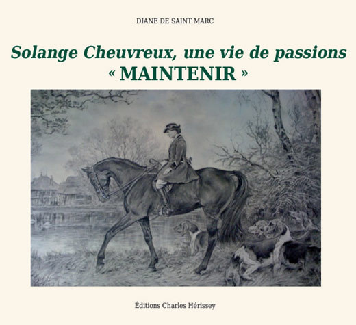 Solange Cheuvreux, une vie de passions