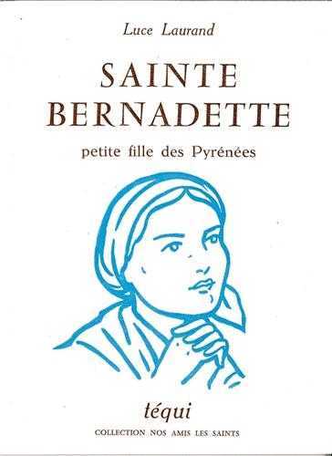 Sainte Bernadette, petite fille des Pyrénées