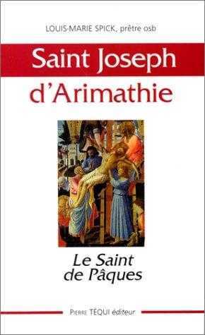 Saint Joseph d'Arimathie, le saint de Pâques