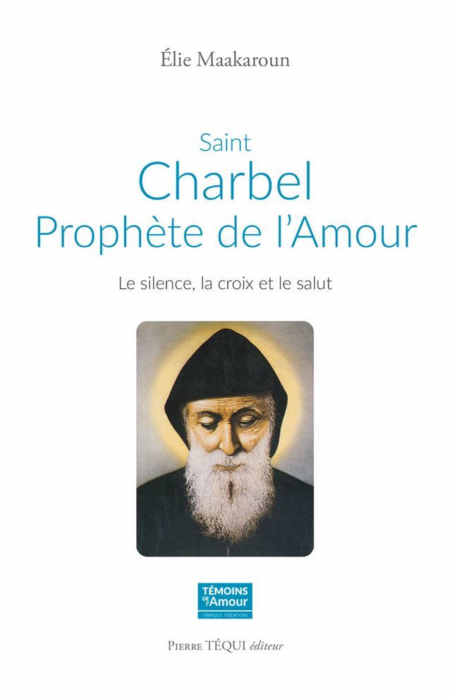 Saint Charbel, prophète de l'Amour