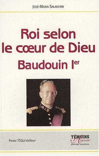 Roi selon le cœur de Dieu, Baudouin Ier