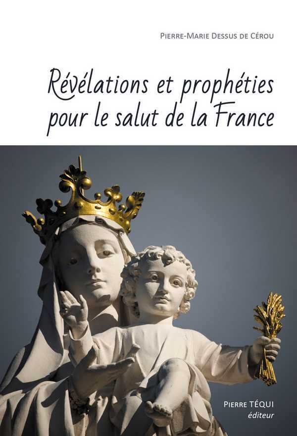 RÉVÉLATIONS ET PROPHÉTIES POUR LE SALUT DE LA FRANCE