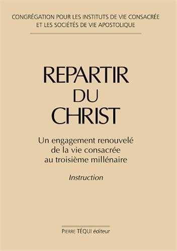 REPARTIR DU CHRIST - CONGREGATION POUR LES INSTITUT - TEQUI