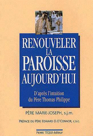 RENOUVELER LA PAROISSE AUJOURD'HUI - PERE MARIE-JOSEPH - TEQUI