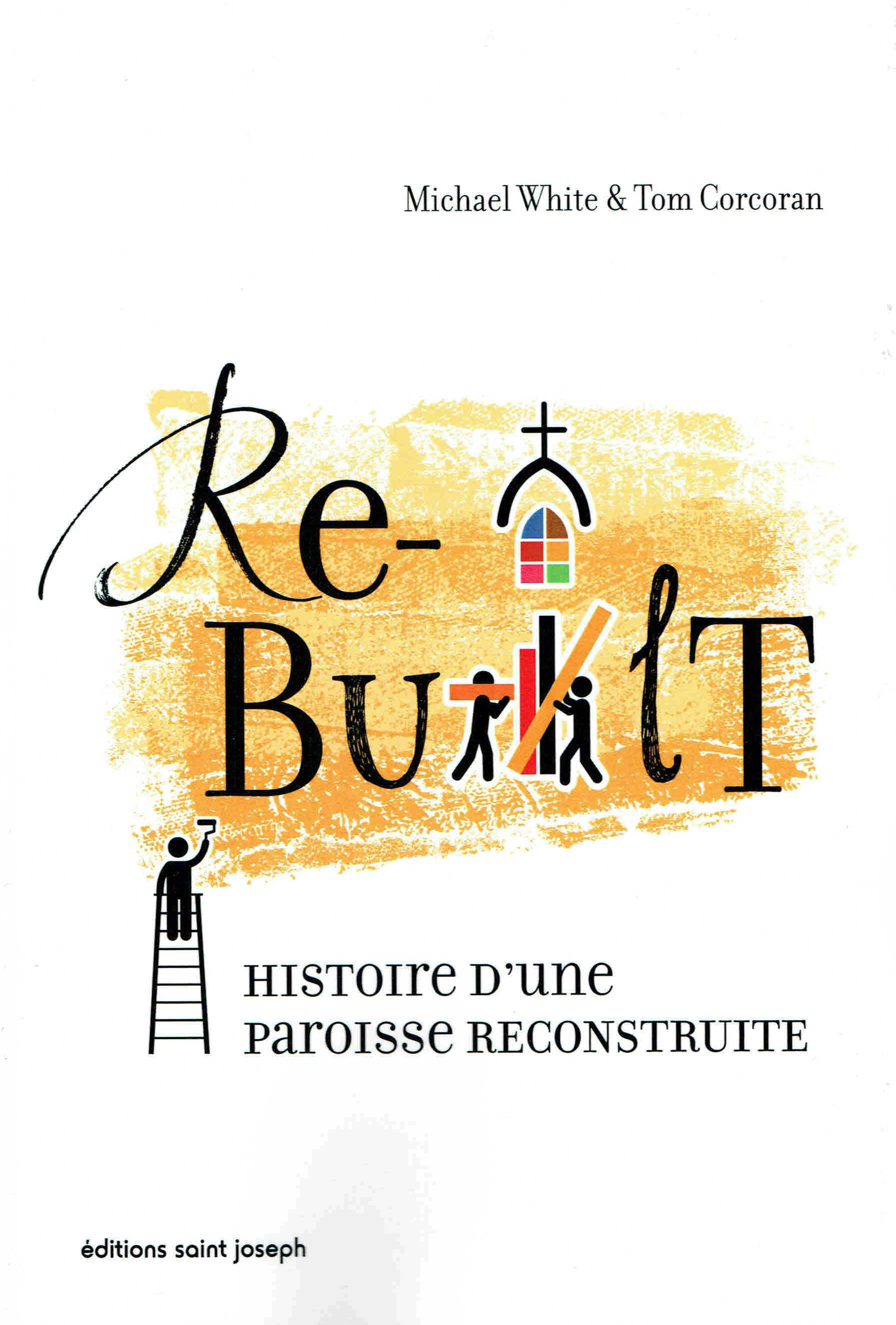 Re-built - Histoire d'une paroisse reconstruite