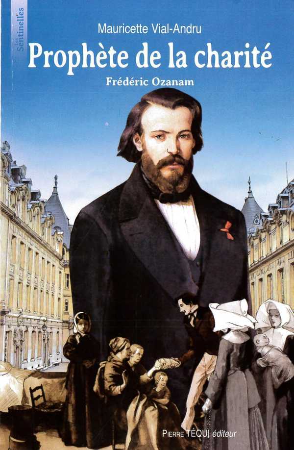 Prophète de la charité, Frédéric Ozanam