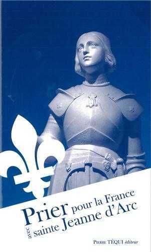 Prier pour la France avec sainte Jeanne d'Arc