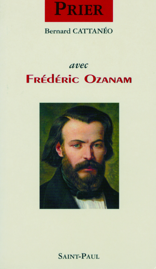 Prier avec Frédéric Ozanam