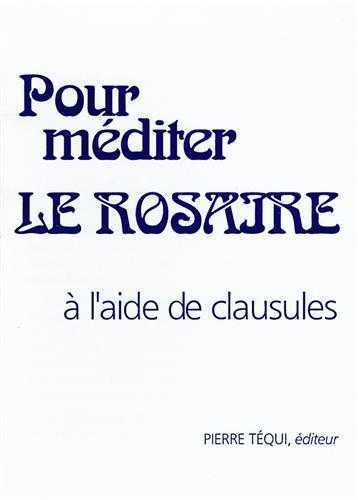 Pour méditer le rosaire à l'aide de clausules