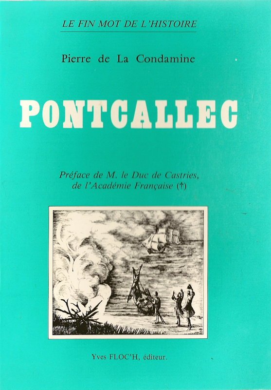 PONTCALLEC,  LE FIN MOT DE L´HISTOIRE - PIERRE DE LA CONDAMINE - FLOCH