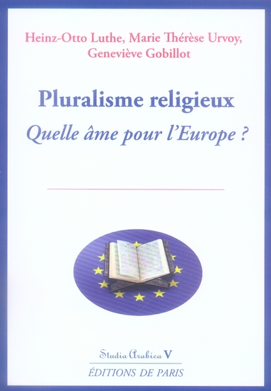 Pluralisme religieux, quelle âme pour l'Europe ? - Studia Arabica V