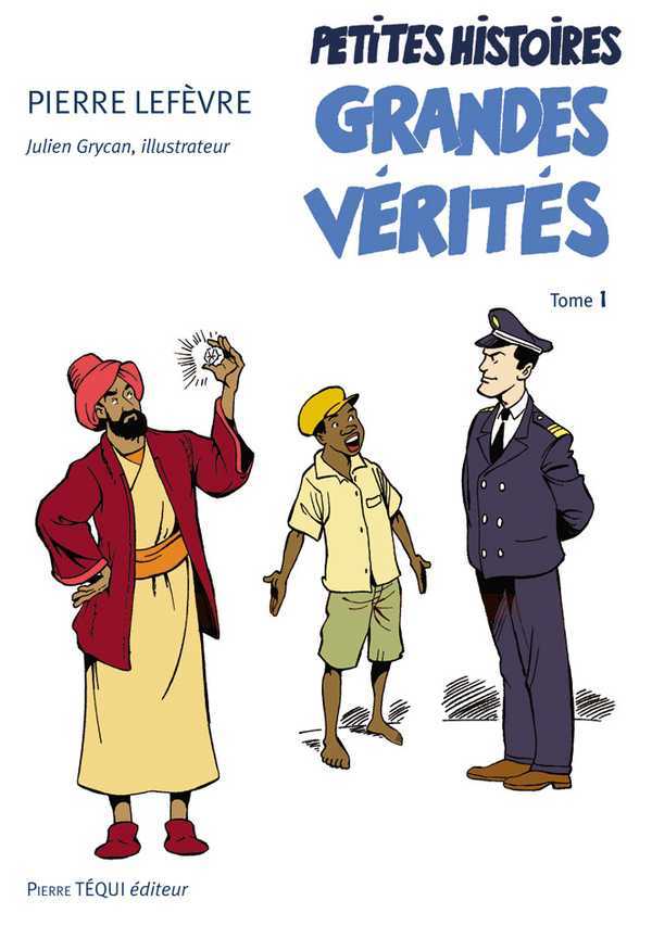 PETITES HISTOIRES, GRANDES VÉRITÉS - TOME 1