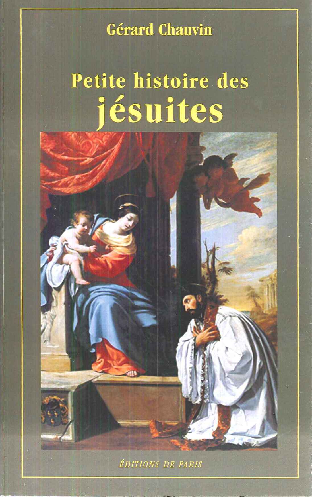 PETITE HISTOIRE DES JESUITES - GERARD CHAUVIN - DE PARIS