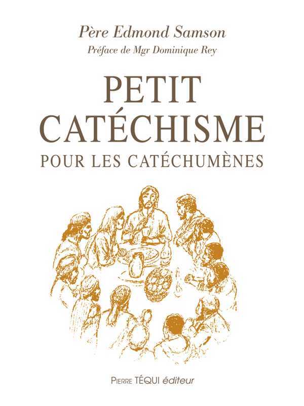 PETIT CATECHISME POUR LES CATECHUMENES - PERE EDMOND SAMSON - TEQUI