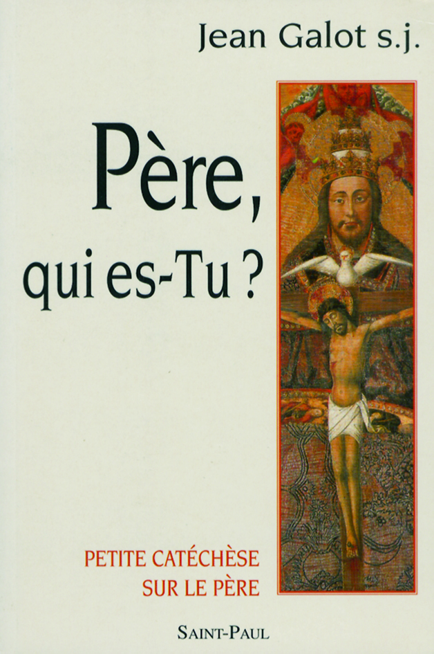 Père, qui es-tu ?