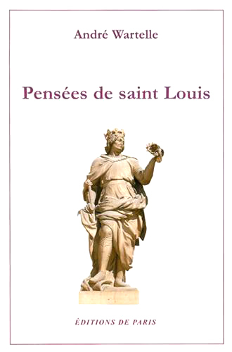 PENSEES DE SAINT LOUIS - ANDRE WARTELLE - DE PARIS