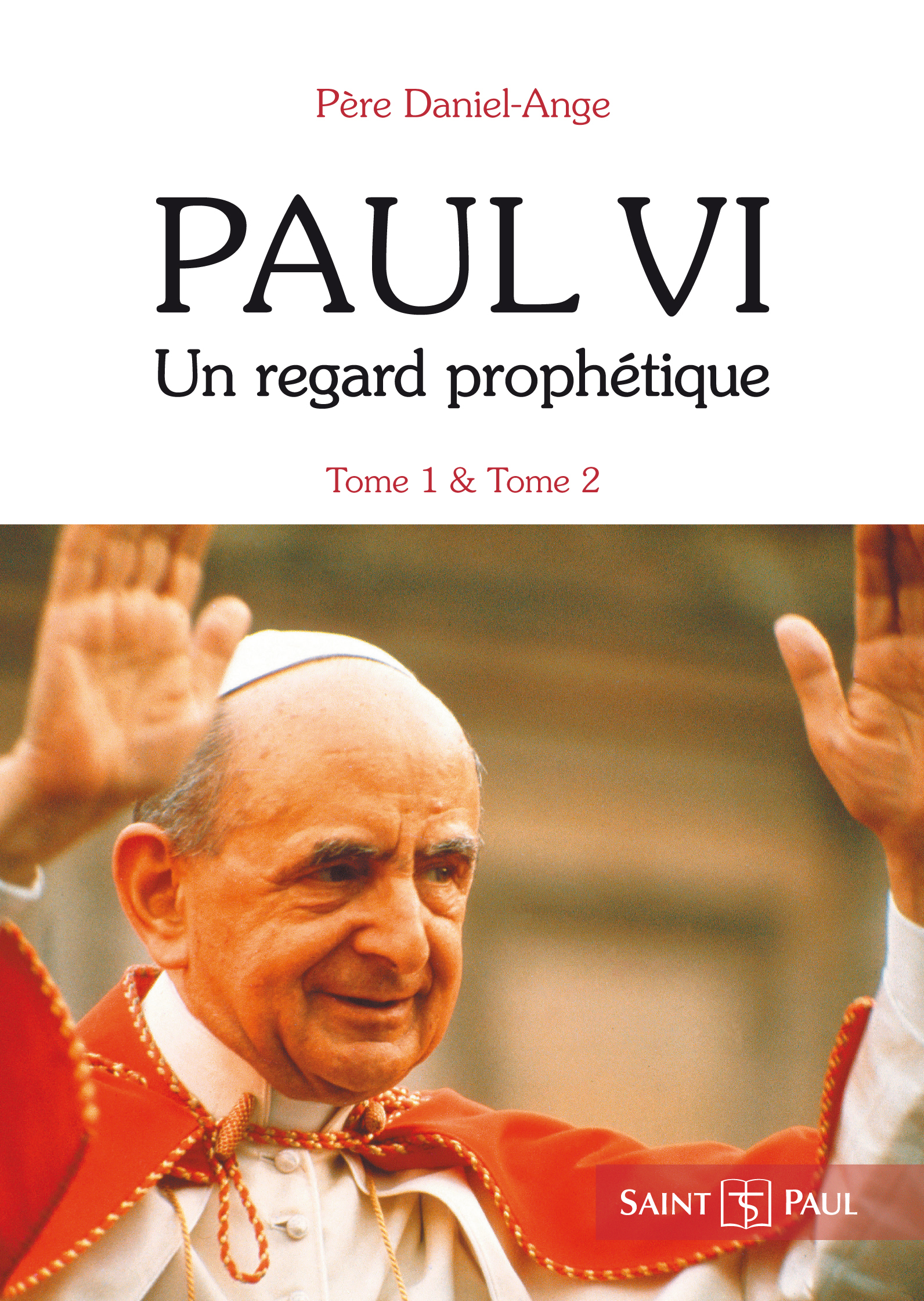 PAUL VI - UN REGARD PROPHÉTIQUE - TOME 1 & TOME 2