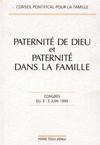 PATERNITÉ DE DIEU ET PATERNITÉ DANS LA FAMILLE