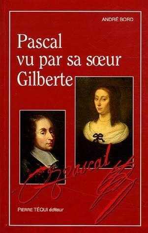 Pascal vu par sa sœur Gilberte