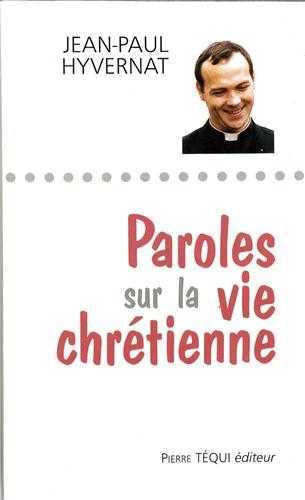 Paroles sur la vie chrétienne