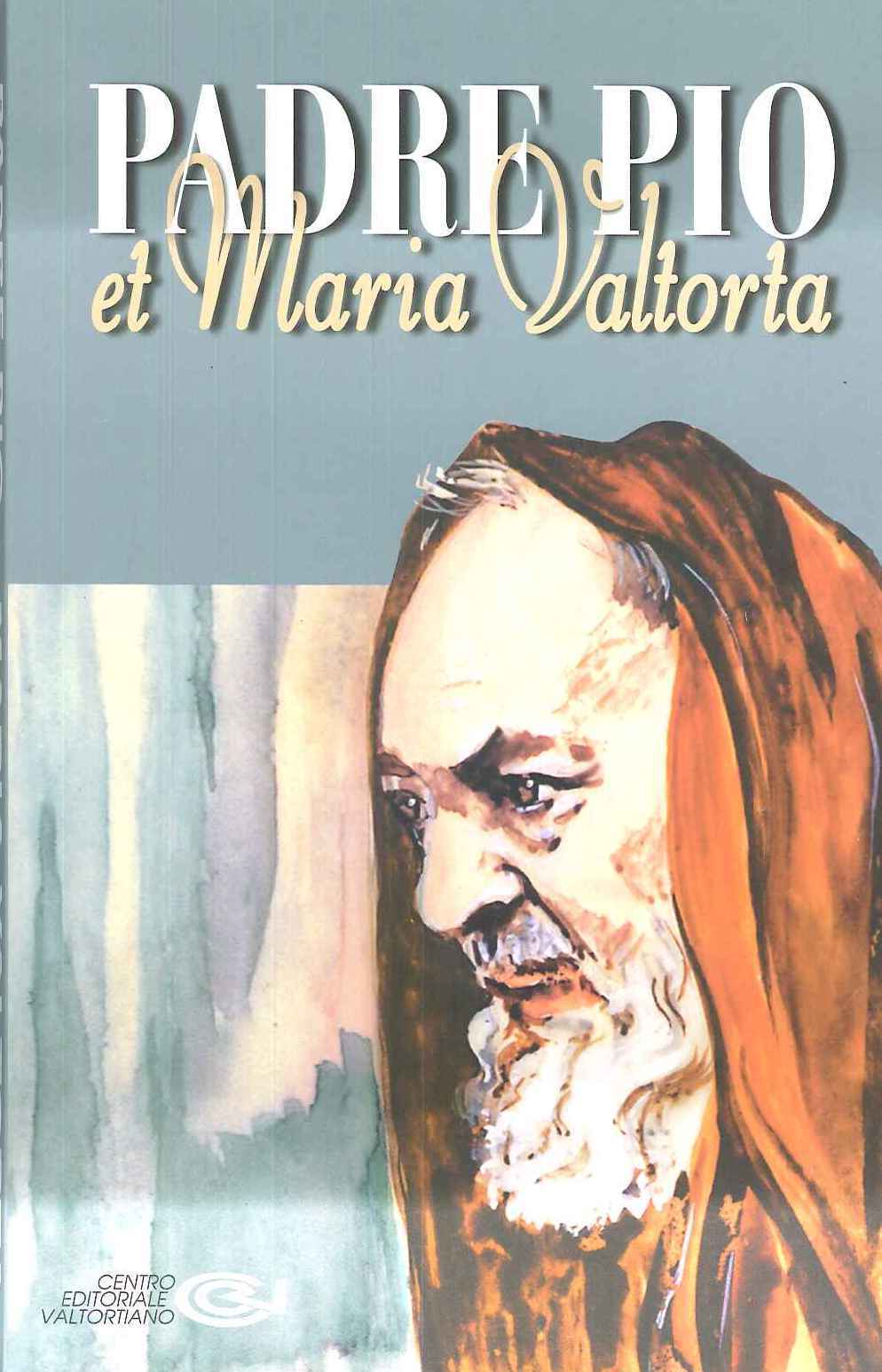 PADRE PIO ET MARIA VALTORTA - EMILIO PISANI - VALTORTIANO