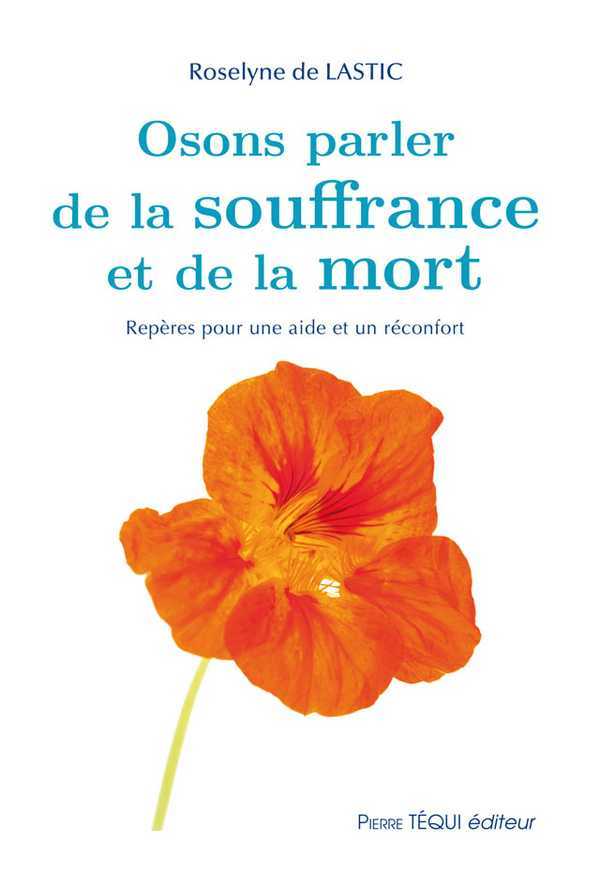 OSONS PARLER DE LA SOUFFRANCE ET DE LA MORT