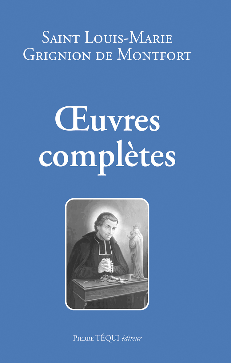 ŒUVRES COMPLÈTES DE SAINT LOUIS-MARIE GRIGNION DE MONTFORT