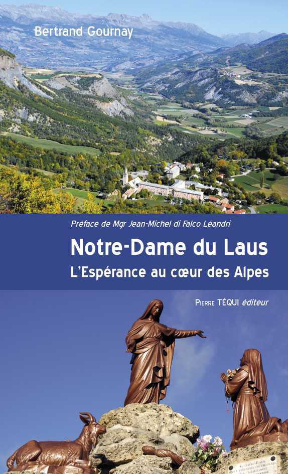 NOTRE-DAME DU LAUS, L'ESPÉRANCE AU CŒUR DES ALPES