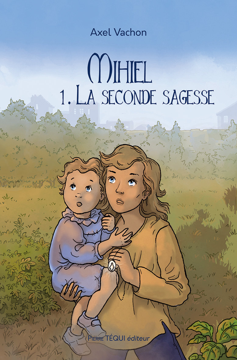 Mihiel tome 1 - La seconde sagesse (Défi 45)