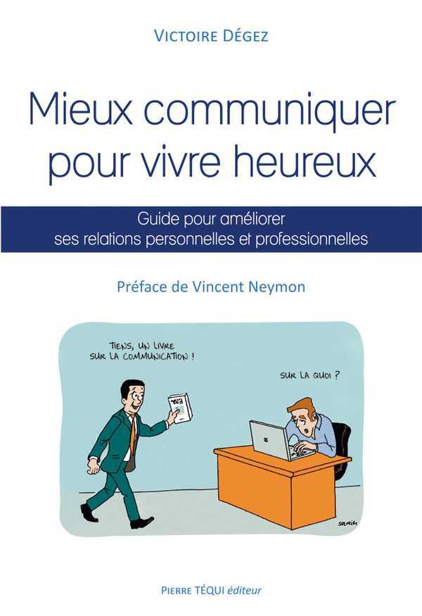 Mieux communiquer pour vivre heureux