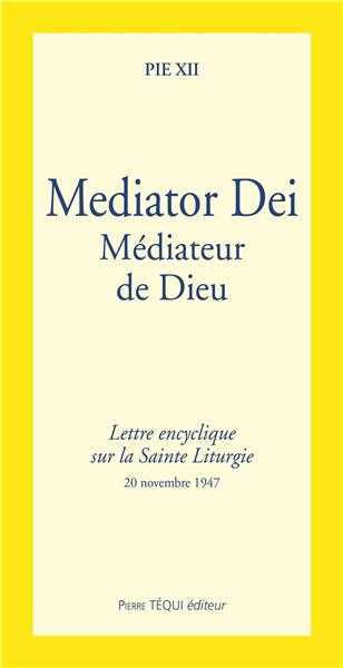 MEDIATOR DEI - MEDIATEUR DE DIEU - PIE XII - TEQUI