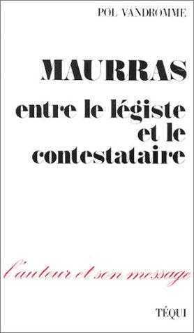 Maurras, entre le légiste et le contestataire