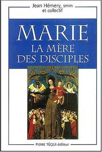 Marie, la mère des disciples